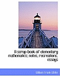 A Scrap-Book of Elementary Mathematics; Notes, Recreations, Essays