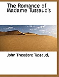 The Romance of Madame Tussaud's