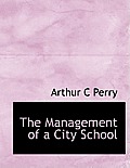 The Management of a City School
