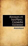 Masques Et Bouffons; Comedie Italienne