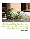 The History of New Hampshire, from Its Discovery, in 1614, to the Passage of the Toleration ACT, in