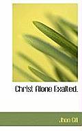 Christ Alone Exalted.