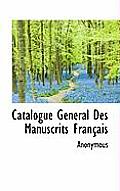 Catalogue G?n?ral Des Manuscrits Fran?ais