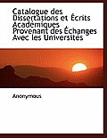 Catalogue Des Dissertations Et Crits Acad Miques Provenant Des Changes Avec Les Universit?'s