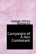 Campaigns of a Non Combatant
