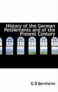 History of the German Pettlements and of the Present Century