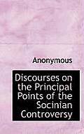 Discourses on the Principal Points of the Socinian Controversy