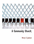 A Community Church;