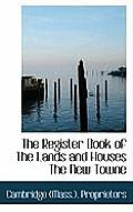 The Register Book of the Lands and Houses the New Towne