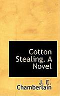 Cotton Stealing. a Novel
