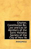 Charter, Constitution By-Law and List of Members of the Saint Nicholas Society of the City of New Yo