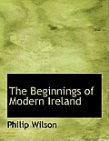 The Beginnings of Modern Ireland