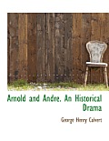 Arnold and Andr . an Historical Drama