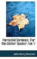Parochial Sermons, for the Winter Quater: Vol. V