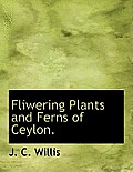 Fliwering Plants and Ferns of Ceylon.