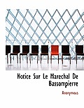 Notice Sur Le Marechal de Bassompierre