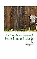 La Querelle Des Anciens & Des Modernes En France de La