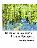 Les Sources & L' Volution Des Essais de Montaigne ...