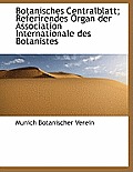 Botanisches Centralblatt; Referirendes Organ Der Association Internationale Des Botanistes