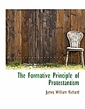 The Formative Principle of Protestantism