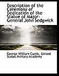 Description of the Ceremony of Dedication of the Statue of Major-General John Sedgwick