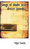 Songs of Doubt and Dream (Poems)