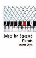 Solace for Bereaved Parents