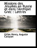 Missions Des J Suites En Russie Et Dans L'Archipel Grec: Lettres