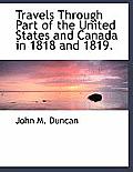 Travels Through Part of the United States and Canada in 1818 and 1819.