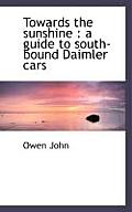 Towards the Sunshine: A Guide to South-Bound Daimler Cars