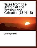 Tales from the Arabic of the Breslau and Calcutta (1814-18)