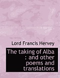 The Taking of Alba: And Other Poems and Translations
