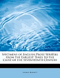 Specimens of English Prose Writers from the Earliest Times to the Close of the Seventeenth Century