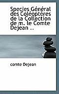 Species G N Ral Des Col Opt Res de La Collection de M. Le Comte Dejean ..
