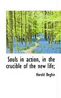 Souls in Action, in the Crucible of the New Life;