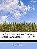 A Son of Gad an Anglo-American Story of To-Day