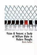 Vision & Vesture; A Study of William Blake in Modern Thought