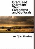 Grant and Sherman; Their Campaigns and Generals