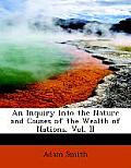 An Inquiry Into the Nature and Causes of the Wealth of Nations, Vol. II