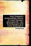 Karl Simrock's Ausgewahlte Werke in Zwolf Banden [Microform]: Mit Einleitungen Und Einer Biographie