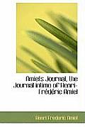 Amiel's Journal, the Journal Intime of Henri-Fr D Ric Amiel