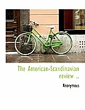 The American-Scandinavian Review ..