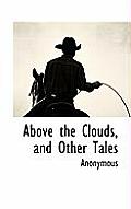 Above the Clouds, and Other Tales