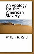 An Apology for the American Slavery