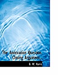 The Annexation Question. Closing Argument...
