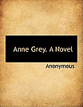 Anne Grey. a Novel