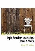 Anglo-American Memories. Second Series