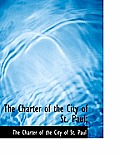 The Charter of the City of St. Paul;