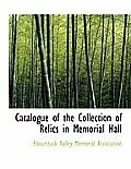 Catalogue of the Collection of Relics in Memorial Hall
