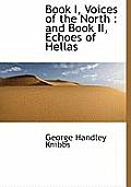 Book I, Voices of the North: And Book II, Echoes of Hellas